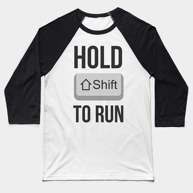 Hold Shift to run Gamer edition Baseball T-Shirt by Skymann